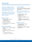 Page 108102Accounts
Settings
Accounts
Set up and manage accounts, 
including your Google Account, 
Samsung account, email, and 
social networking accounts.
Depending on the account, you 
can choose to synchronize your 
calendar, contacts, and other 
types of content.
Add an Account
1. From a Home screen, tap  Apps > 
 Settings  > General.
2.
 T

ap Accounts > Add account.
3.
 
T

ap one of the account types.
4.
 
F

ollow the prompts to enter your credentials and 
set up the account.
Synchronize Accounts
1. From...
