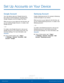 Page 148Set Up Accounts on Your Device
Getting Started
Google Account
Your new device uses your Google Account to 
fully utilize its Android features, including Gmail, 
Google Hangouts, and the Google Play Store. 
When you turn on your device for the first time, set 
up your existing Google Account, or create a new 
Google Account.
– or –
To create a new Google Account or set up your 
Google Account on your device at any time, use 
Accounts settings. For more information, see 
Accounts .
 ►F

rom a Home screen,...