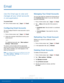 Page 5145Email
Samsung Applications
Use the Email app to view and 
manage all your email accounts 
in one application.
To access Email :
 ► F

rom a Home screen, tap 
 Apps >  Email.
Configuring Email Accounts
You can configure Email for most accounts in just a 
few steps.
1.
 F

rom a Home screen, tap 
 Apps >  Email.
2.
 F

ollow the onscreen instructions to set up your 
email account.
– or –
For additional accounts, tap 
 More options > 
Settings  > Add account.
The device communicates with the appropriate...
