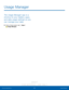 Page 7064Usage Manager
Samsung Applications
The Usage Manager app is a 
shortcut to your battery, apps, 
and data usage settings so you 
can manage your data.
 ► From a Home screen, tap  Apps > 
 Usage Manager.
Usage Manager
                  DRAFT 
FOR  INTERNAL  USE ONLY   