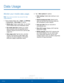 Page 8175Data Usage
Settings
Data Usage
Monitor your mobile data usage.
Note : Your service provider may account for data 
usage differently.
1.
 F

rom a Home screen, tap 
 Apps >  Settings  
> Connections > Data  usage for options:
• Mobile data: Enable mobile data. You can also 
control Mobile Data at the Notification panel.
• Set mobile data limit: Disable your mobile 
data connection when the specified limit is 
reached. Drag the red limit line to set the data 
usage limit.
• Data usage cycle: Tap the...