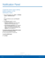 Page 9892Notification Panel
Settings
Notification Panel
Customize which Quick setting 
buttons appear on the 
Notification Panel. 
1. From a Home screen, tap   Apps >  Settings  
> Device  > Notification panel.
– or –
From the Notification panel, tap 
 View all > 
 Edit.
2.
 T

ap Notification panel for options:
• Brightness adjustment : Adjust the screen 
brightness from the Notification Panel. 
• Recommended applications: Show selected 
apps on the Notification Panel after certain 
actions, such as connecting...