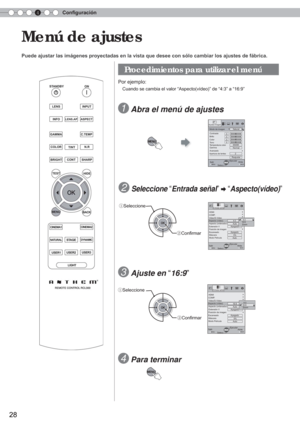 Page 1444Conﬁ
 guración
28
 Menú de ajustes 
Puede ajustar las imágenes proyectadas en la vista que desee con só\
lo cambiar los ajustes de fábrica.
 Procedimientos para utilizar el menú
Por ejemplo:  
Cuando se cambia el valor “Aspecto(vídeo)” de “4:3” a “\
16:9”
MENU
MENUSalirBACK
   0   0   0   06500K
2Normal
Modo de imagenContrasteBrillo
Color To n o
Temperatura color
Gamma
Avanzado
Apertura de lentes
 Ajustes ImagenNatural
Reajustar
Atrás
Ejecutar
Selecc.
4:3
4:3
16:9Zoom
MENU BACK
5%
Video/S-Video COMP....
