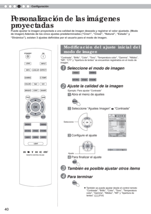 Page 1564Conﬁ
 guración
40
 Personalización de las imágenes 
proyectadas
Puede ajustar la imagen proyectada a una calidad de imagen deseada y reg\
istrar el valor ajustado. (Modo 
de imagen) Además de los cinco ajustes predeterminados (“Cine1”, “Cine\
2”, “Natural”, “Estado” y 
“Dinámico”), existen 3 ajustes deﬁ  nidos por el usuario para el modo de imagen.
Modificación del ajuste inicial del 
modo de imagen
“Contraste”, “Brillo”, “Color”, “Tono”, “Temperatura color”, “Gamma”, “Nitidez”, 
“NR”, “CTI” y “Apertura...