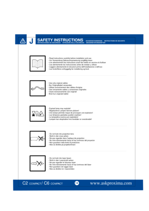 Page 14 
  SAFETY INSTRUCTIONS
- Read instructions carefully before installation and use- Vor Verwendung Gebrauchsanweisung sorgfältig lesen- Lire attentivement les instructions avant de mettre en service et dutiliser- Lea atentamente las instrucciones antes de instalar y utilizar- Leggere attentamente le istruzioni prima dellinstallazione e delluso- Les forskriftene omhyggelig før installering og bruk



www.askproxima.com14C2 COMPACT / C6 COMPACT
- Use only original cables- Nur Originalkabel verwenden-...