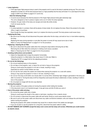 Page 5E-5
•Lamp implosion
•A DC type Super High pressure lamp is used in this projector and it is rare for the lamp to explode during use. The unit is also
designed to forcibly turn off the lamp because there is a high possibility that the lamp will break if it is used beyond the lamp
usage of 2000 hours (Refer to pages E-41 and E-42).
Note the following things
•A sound occurs because the internal pressure of the Super High pressure lamp gets extremely high.
The unit is designed so that no pieces of glass come...