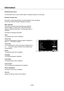 Page 4948
                               KH
                               H
MENUSELECT
z
z1080i
A
Information
Displaying input source
The information menu is used to detect signal of projected image and running state 
Operation through menu
Pressxzto select the information. And the information menu will appear.
You can then see the information displayed as follows:
Information
Input
H-sync freq.
V- s y n c f r e q .
Screen
Language
Lamp status
Power management
Key lock
Back
ExitMove
Component...