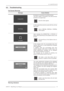 Page 358.0  MAINTENANCE
R599727 - BlackWing User Manual35 
8.5 Troubleshooting
Full Screen Warnings
Warning indicators
MessageCause (Details)
No device is connected to the [DVI] terminal.
The DVI-D cable is connected to the [DVI] terminal
but there is no signal input.
Input the video signals.
A video signal that cannot be used with this unit has
been input.
Input a 1080/48p, 1080/50p or 1080/60p
video signals.
Upon pressing the [ZOOM T/W] or [FOCUS +/-]
button when Zoom/Focus of the Options menu is set
to...