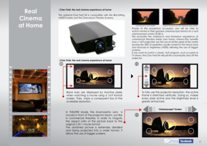Page 7|Cine-Twist, the real cinema experience at home
The optional Cine-Twist Kit is compatible with the BlackWing 
mk2014 series and the Cineversum Theatre  Screens.
a movie on a 16:9 screenSame movie on a 2.35 cinemascope screen
Thanks to this proprietary accessory, you will be able to 
watch movies in their genuine cinemascope format on a real 
cinemascope screen (2.35:1). 
This recreates the ambiance and immersive experience of 
commercial  theatres  inside  your  home  cinema.The  benefits 
over a 16:9...
