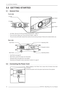 Page 185.0  GETTING STARTED
18 R599740 - BlackWing Two User Manual
5.0 GETTING STARTED
5.1 General View
Front side
•Air Outlet / Inlet: see “Air-Flow and Space Requirements”,  page 11.
•Focus and Zoom Adjust: see “Focus and Zoom Adjust”,  page 19.
•This unit comes with buffer material that cushions the lens during transport. Remove the material before use.
Rear side
•Input Panel: see page 22.
•Main Power: connect the power cord. See below.
•Operating LEDs: see page 20 for more details.
•Operating and Navigation...