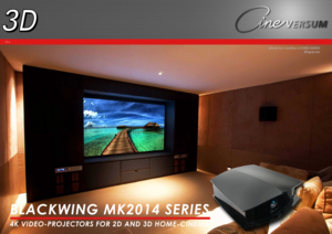 Page 1BLACKWING MK2014 SERIES
4K VIDEO-PROJECTORS FOR 2D AND 3D HOME-CINEMA 
V2.4 
photo by courtesy of ONG RADIOSingapore  