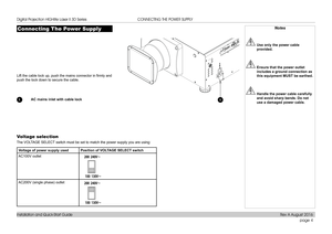 Page 12page 4
Installation and Quick-Start Guide
CONNECTING THE POWER SUPPLY
Connecting The Power Supply
Lift the cable lock up, push the mains connector in firmly and 
push the lock down to secure the cable.
1 AC mains inlet with cable lock
Voltage selection
The VOLTAGE SELECT switch must be set to match the power supply you are using:
Voltage of power supply usedPosition of VOLTAGE SELECT switch
AC100V outlet
AC200V (single phase) outlet
Notes
 Use only the power cable 
provided.
 Ensure that the power outlet...
