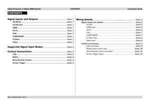 Page 16Digital Projection E-Vision 8000 series  CONTENTS Connection Guide
CONTENTS
Signal Inputs and Outputs ..........................................................Conn_1
3G-SDI IN .............................................................................................Conn_1
3G-SDI OUT .........................................................................................Conn_1
HDMI ....................................................................................................Conn_1...