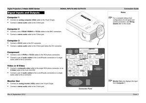 Page 19Digital Projection E-Vision 6000 Series SIGNAL INPUTS AND OUTPUTS Connection Guide
Conn 1
Signal Inputs and Outputs
Computer 1
•	Connect an analog computer (VGA) cable to the 15-pin D-type.
•	Connect a stereo audio cable to the 3.5mm jack.
Computer 2
•	Connect a set of RGsB, RGBHV or YCrCb cables to the BNC connectors.
•	Connect a stereo audio cable to the 3.5mm jack.
Computer 3
•	Connect a DVI-D cable to the DVI connector.
•	Connect a stereo audio cable to the 3.5mm jack below the DVI connector....