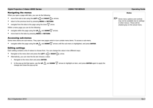 Page 35Digital Projection E-Vision 6000 Series USING THE MENUS Operating Guide
Op 3
Notes
 Some menu options and controls 
may not be available due to settings 
in other menus. These will be 
shaded gray on the actual menu.
Navigating the menus
When you open a page with tabs, you can do the following:
•	move from tab to tab using the LEFT and RIGHT  arrows.
•	return to the previous level by pressing MENU or RETURN.
•	navigate from the tabs to the page using the down arrow.
Within a menu page you can do the...