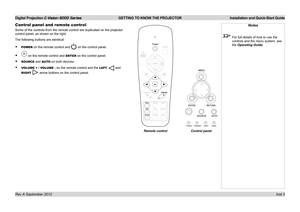 Page 7Digital Projection E-Vision 6000 Series GETTING TO KNOW THE PROJECTOR Installation and Quick-Start Guide
Inst 3
Control panel and remote control
Some of the controls from the remote control are duplicated on the proje\
ctor 
control panel, as shown on the right.
The following buttons are identical:
•	POWER on the remote control and  on the control panel.
•	 on the remote control and ENTER on the control panel.
•	SOURCE and AUTO on both devices.
•	VOLUME + / VOLUME - on the remote control and the LEFT...