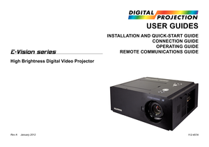 Page 1
Rev A     January 2012
USER GUIDES
INSTALLATION AND QUICK-START GUIDE
CONNECTION GUIDE
OPERATING GUIDE
REMOTE COMMUNICATIONS GUIDE
112-457A
E-Vision series
High Brightness Digital Video Projector 