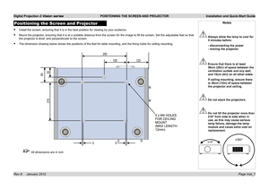 Page 10
Digital Projection E-Vision series  POSITIONING THE SCREEN AND PROJECTOR  Installation and Quick-Start Guide
Page Inst_7Rev A     January 2012
Notes
 Always allow the lamp to cool for 
5 minutes before:
  - disconnecting the power 
- moving the projector
 Ensure that there is at least 
50cm (20in) of space between the 
ventilation outlets and any wall, 
and 10cm (4in) on all other sides.
  If ceiling mounting, ensure there 
is 30cm (12in) of space between 
the projector and ceiling.
 Do not stack the...