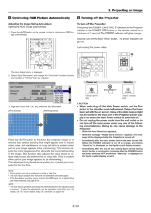 Page 33E-33
ON
TESTABC1DEF2GHI3
JKL4MNO5PQR6
STU7VWX8
0YZ /9 POWER INPUT
OFF
IMAGE/PROJECTORON
OFFPICTURE
ADJUSTWHITE BAL.
5 Turning off the Projector
To turn off the Projector:
First press the POWER (ON/STAND BY) button on the Projector
cabinet or the POWER OFF button on the remote control for a
minimum of 1 second. The POWER indicator will glow orange.
Second, turn off the Main Power switch. The power indicator will
go out.
Last unplug the power cable.
CAUTION
• When switching off the Main Power switch, set...