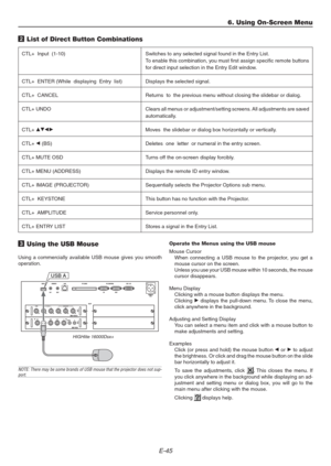 Page 45E-45
2 List of Direct Button Combinations
CTL+  Input  (1-10) Switches to any selected signal found in the Entry List.
To enable this combination, you must first assign specific remote buttons
for direct input selection in the Entry Edit window.
CTL+  ENTER (While  displaying  Entry  list) Displays the selected signal.
CTL+  CANCEL Returns  to  the previous menu without closing the slidebar or dialog.
CTL+  UNDO Clears all menus or adjustment/setting screens. All adjustments are saved
automatically.
CTL+...