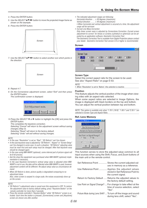 Page 56E-56
4. Press the ENTER button.
5. Use the SELECT 
GHFE button to move the projected image frame as
shown on the example.
6. Press the ENTER button.
6. Using On-Screen Menu
•The indicated adjustment ranges are following;
Horizontal direction ....± 30 degrees (maximum)
Vertical direction ........± 40 degrees (maximum)
• When horizontal and vertical adjustment is occured at a time, the adjustment
range will be narrower.
•Curved Line Warp Correction
Only linear screen warp is adjusted by Cornerstone...