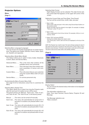 Page 60E-60
Projector Options
Menu
[Page 1]
Selecting Menu Language [Language]
You can choose one of seven languages for on-screen instruc-
tions. The options are: English, German, French, Italian, Span-
ish, Swedish and Japanese.
Selecting Menu Mode [Menu Mode]
This feature allows you to select 4 menu modes: Advanced,
Custom, Basic and Service Menu.
Advanced Menu ...... This is the menu that contains all the
available menus and commands.
Basic  Menu ............. This is the basic menu that contains mini-
mum...