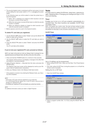 Page 67E-67
•The security disable mode is maintained until the main power is turned
off (by setting the main power switch to O or unplugging the power
cable).
In the following cases you will be asked to check the protect key or
input the keyword:
(1) When OK is selected at an image for which security is set and
the power is turned off then back on
(2) When the main power is turned off then back on while the security
function is enabled
(3) When you attempt to display an image for which security is set
while the...