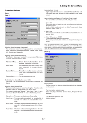 Page 61E-61
Projector Options
Menu
[Page 1]
Selecting Menu Language [Language]
You can choose one of seven languages for on-screen instruc-
tions. The options are: English, German, French, Italian, Span-
ish, Swedish and Japanese.
Selecting Menu Mode [Menu Mode]
This feature allows you to select 4 menu modes: Advanced,
Custom, Basic and Service Menu.
Advanced Menu ...... This is the menu that contains all the
available menus and commands.
Basic Menu .............This is the basic menu that contains mini-
mum...