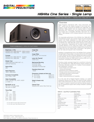 Page 1Digital Projection International (DPI), Texas Instruments’ first DLP™ partner and the original innovator of the 3-chip DLP™ projector, proudly introduces the HIGHlite Cine 1080p-260, high brightness 1080p platform with the imaging fidelity of Texas Instruments’ DLP™ technology. The 3-chip, single-lamp HIGHlite Cine models add a remarkably affordable, high-lumen line of 1920 x 1080 displays to DPI’s already extensive 3-chip product portfolio.
The impeccable performance of the HIGHlite Cine 1080p-260 is...