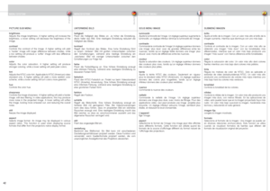 Page 42
englishdeutschfrancaisespañol
4

MENU SYSTEMMENÜSYSTEMSYSTEME MENUSISTEMA DE MENÚS
PICTURE SUB MENU
brightnessAdjusts  the  image  brightness.  A  higher  setting  will  increase  the brightness,  a  lower  setting  will  decrease  the  brightness  of  the image.
contrastControls  the  contrast  of  the  image.  A  higher  setting  will  yield a  ‘harder’  image  with  larger  difference  between  shades,  while a  low  setting  will  produce  a  ‘softer’  image  with  less  difference between...