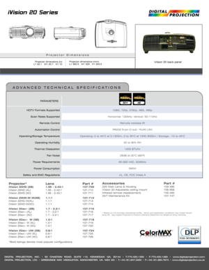 Page 2DIGITAL PROJECTION, INC. • 55 CHASTAIN ROAD. SUITE 115. KENNESAW. GA. 30144 • T-770.420.1350 • F-770.420.1360 • www.digitalprojection.com
DIGITAL PROJECTION, LTD. • GREENSIDE WAY. MIDDLETON. MANCHESTER. UK. M24 IXX • T-+44.161.947.3300 • F-+44.161.684.7674 • www.digitalprojection.co.uk
HDTV Formats Supported
Scan Rates Supported
Remote Control
Automation Control
Operating/Storage Temperature
Operating Humidity
Thermal Dissipation 
Fan Noise
Power Requirements
Power Consumption
Safety and EMC Regulations...