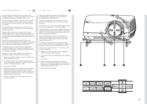 Page 3737
italianonorskBILDEINNSTILLINGER
REGOLAZIONI DELL’IMMAGINE
Sono disponibili diverse regolazioni ottiche che variano in base 
all’obiettivo selezionato
 . Le regolazioni degli obiettivi sono motorizzate 
e controllate tramite tastierino, telecomando, RS232 o LAN .
Sono disponibili due tipi di obiettivi: a fuoco fisso o zoom  . Un obiettivo 
a fuoco fisso ha lunghezza focale o rapporto distanza permanente  . 
Nel caso di uno zoom, invece, lunghezza focale o rapporto distanza 
sono variabili .
Inoltre,gli...