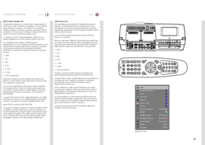 Page 4545
italianonorskUTILIZZO DEL PROIETTORE
BRUK AV PROJEKTOREN
SWITCHING ON AND OFF
Completata la configurazione, accendere tutte le apparecchiature  . Il 
proiettore può essere controllato con il tastierino, con il telecomando 
oppure utilizzando le interfacce LAN o RS232  . Per accendere il 
proiettore, spingere con decisione il pulsante di accensione POWER 
sul tastierino o sul telecomando  . Si illumina l’indicatore di STATO che 
quando viene accesa l’unità passa da giallo a verde .
Se l’indicatore di...