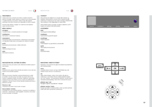 Page 5353
italianonorsk
picture installation settings profiles language status
SISTEMA DEI MENU
MENYSYSTEM
PANORAMICA
Il sistema dei menu consente di accedere a svariati comandi di 
sistema e immagini  . Questo sistema si compone di un menu principale 
e svariati sottomenu che possono variare in base alla sorgente 
selezionata . Non tutte le funzioni sono disponibili con tutte le sorgenti .
Premere il tasto MENU e navigare con i tasti freccia del tastierino 
oppure del telecomando
MENU INIZIALE
immagine
Comandi...