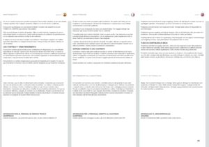 Page 79españolitaliano norsk
79
Di tanto in tanto può essere necessario pulire il proiettore . Non aprire mai l’unità, per non 
invalidare le eventuali garanzie  . Gli interventi di riparazione e manutenzione vanno affidati 
esclusivamente a personale qualificato  . 
Il proiettore fa uso di lampada che hanno una durata limitata  . Per maggiori dettagli, fare 
riferimento alla sezione SOSTITUZIONE DELLE LAMPADE .
È possibile pulire solo l’esterno dell’unità  . Usare un panno umido  . Fare attenzione a non fare...