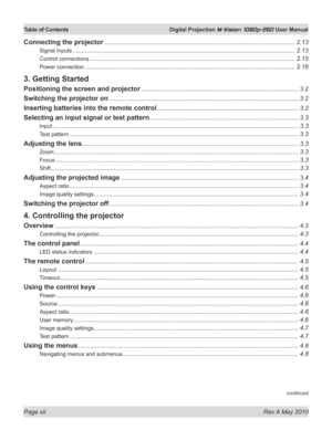 Page 12
Page xii  Rev A May 2010
Table of Contents  Digital Projection M-Vision 1080p-260 User Manual

continued
Connecting the projector ................................................................................................................2.13
Signal Inputs ..................................................................................................................................2.13
Control connections...