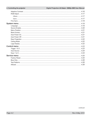 Page 40
Page 4.2  Rev A May 2010
4. Controlling the projector  Digital Projection M-Vision 1080p-260 User Manual

Adaptive Contrast ...........................................................................................................................4.16
RGB Adjust ....................................................................................................................................4.17
Offsets...