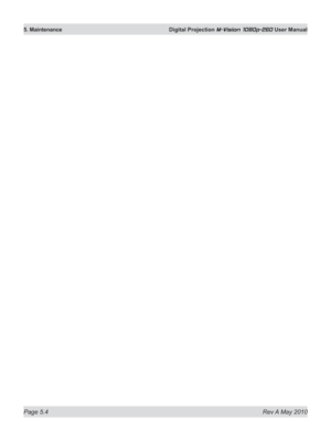 Page 68
Page 5.4  Rev A May 2010
5. Maintenance  Digital Projection M-Vision 1080p-260 User Manual 