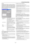 Page 888-24
Enable/Disable ........ This turns the Security function on or off.
Keyword .................. Enter an appropriate keyword when you
use the Security function.
(Up to 10 characters can be used.)
The Security function is available only
when your keyword is entered.
Use Protect key .......Check this box to lock your projector
when using a PC card. To use a key-
word without a PC card, do not check
this box.
Drive ........................ Switches between PC Card slots.
Read ...........................