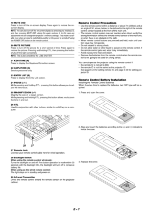 Page 13E – 7
19 MUTE OSD
Press to turn off the on-screen display. Press again to restore the on-
screen display.
NOTE: You can also turn off the on-screen display by pressing and holding CTL
and then pressing MUTE OSD; doing this again restores it. In this case any
adjustment will still change the projectors memory settings. This mode is avail-
able even when an input is switched to another or the power is turned off using
the POWER OFF button on the remote control.
20 MUTE PICTURE
Press to turn off the picture...