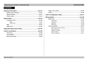 Page 16Digital Projection M-Vision Cine 400 3D series Connection Guide
Revision A, May 2012 
CONTENTS
Important information ............................................................Con-01
Symbols used in this guide ........................................................................\
.....Con-01
Special formatting ........................................................................\
....................Con-01
Product revision ........................................................................\...