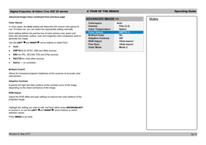 Page 42Digital Projection M-Vision Cine 400 3D seriesA TOUR OF THE MENUSOperating Guide
Revision A, May 2012 
Advanced Image menu continued from previous page
Color Gamut
In most cases, the Auto setting will determine the correct color gamut to 
use. If it does not, you can select the appropriate setting manually.
Each setting defines the precise hue of each primary (red, green and 
blue) and secondary (yellow, cyan and magenta) color component used to 
generate the image.
Use the LEFT  and RIGHT  arrow buttons...