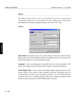 Page 94Menu
The Menu window allows you to set preferences for the on-screen menu
system.These preferences are provided over three tabbed pages, Selecting an 
individual tab will bring the appropriate page to the front of the screen. 
PAGE 1
Menu Mode -This feature allows you to select either an Advanced or Basic/Custom
Menu mode. The Advanced Menu contains all available menus and commands. The
Basic/Custom Menu is a user defined menu system.
Language- Up to seven languages are available for the on screen...