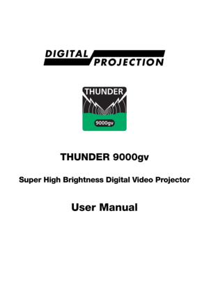 Page 1THUNDER 9000gv
Super High Brightness Digital Video Projector
User Manual 