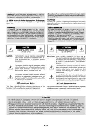 Page 2E – ii
CAUTION: To turn off main power, be sure to remove the plug from
power outlet. The power outlet socket should be installed as near to
the equipment as possible, and should be easily accessible.
3. GSGV Acoustic Noise Information Ordinance:
The sound pressure level is less than 70 dB(A) according to ISO 3744
or ISO 7779.
WARNING
TO PREVENT FIRE OR SHOCK HAZARDS, DO NOT EXPOSE
THIS UNIT TO RAIN OR MOISTURE. ALSO DO NOT USE THIS
UNIT’S POLARIZED PLUG WITH AN EXTENSION CORD RECEP-
TACLE OR OTHER...