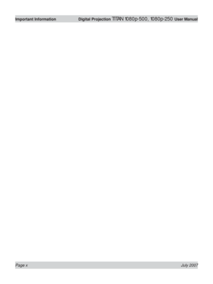 Page 10Page x July 2007
Important Information  Digital Projection TITAN 1080p-500, 1080p-250 User Manual 