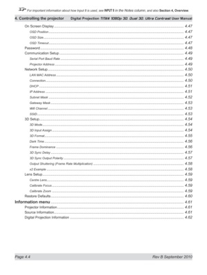 Page 56
Page 4.4  Rev B September 2010
4. Controlling the projector Digital Projection TITAN 1080p 3D, Dual 3D. Ultra Contrast User Manual

 For important information about how Input 8 is used, see INPUT 8 in the Notes column, and also Section	4, 	Overview.

On Screen Display ..........................................................................................................................4.47
OSD Position...