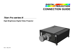 Page 16
Rev A   May 2012
Titan Pro series III
High Brightness Digital Video Projector
CONNECTION GUIDE
BOOK CONTENTS
CONNECTION GUIDE
Signal Inputs and Outputs
Rear Connection Panel
VGA (input 1)
HDMI (input 2)
DVI (input 3)
SPDIF
3G-SDI (input 4)
CVBS1 (Composite video BNC) (input 5) 