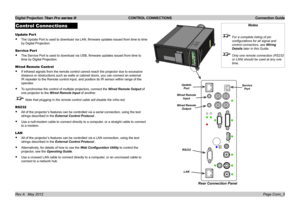Page 22
Digital Projection Titan Pro series III  CONTROL CONNECTIONS  Connection Guide
Page Conn_5Rev A   May 2012
Control Connections
Update Port
The Update Port is used to download via LAN, firmware updates issued fro\
m time to time 
by Digital Projection.
Ser vice Port
The Service Port is used to download via USB, firmware updates issued fr\
om time to 
time by Digital Projection.
Wired Remote Control
If infrared signals from the remote control cannot reach the projector d\
ue to excessive 
distance or...