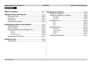 Page 4
Digital Projection Titan Pro series III  CONTENTS  Installation and Quick-Start Guide
Rev A   May 2012
CONTENTS
What’s in the Box? ........................................................................\
.......Inst_1
Getting to Know the Projector....................................................Inst_2
Front and rear views  ........................................................................\
.....Inst_2
Control panel  ........................................................................\...
